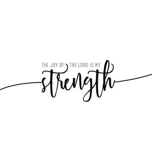 The Joy of the Lord Is My Strength | Scripture Printable BLACK AND WHITE 8x10 Wall Art | Christian Printable Digital Download