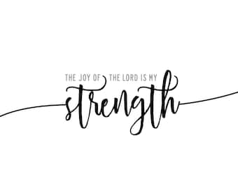 The Joy of the Lord Is My Strength | Scripture Printable BLACK AND WHITE 8x10 Wall Art | Christian Printable Digital Download
