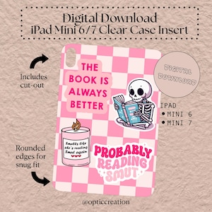 Könnte beinhalten: Rosa und weiß karierte iPad Mini 6/7 Clear Case Einlage. Das Design beinhaltet Aufkleber mit dem Text "The Book Is Always Better" und "Probably Reading Smut". Ein Skelett liest ein Buch. Inklusive Aussparung und abgerundeten Kanten.