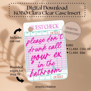Op de afbeelding: Digitale download Kobo Clara clear case insert. Het ontwerp toont een roze gastenbon met de tekst "please don't drunk call your ex in the bathroom." Inclusief uitsparing en afgeronde randen.