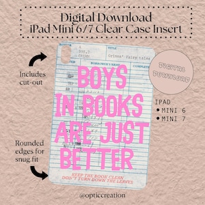 May include: Digital download for iPad Mini 6/7 clear case insert. The design features a vintage library card with the text "BOYS IN BOOKS ARE JUST BETTER" in pink. Includes cut-out and rounded edges for a snug fit.