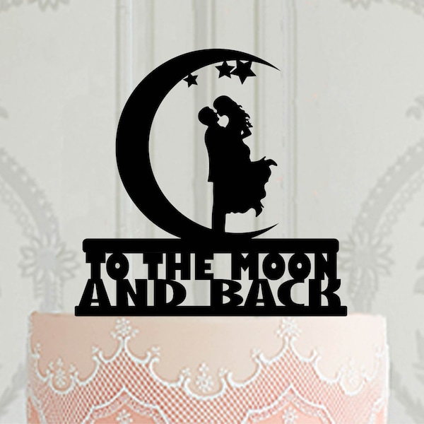 Wedding Cake Topper silhouette To the Moon and back, Groom holding bride , Moon and stars , Acrylic cake topper,