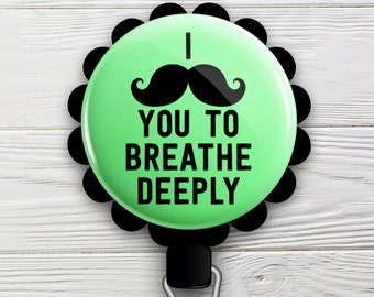 Funny Badge ID Reel Pun - I Mustache You To Breathe Deeply Retractable ID Badge Reel • CRT, rrt • Gift Respiratory Therapist • Swapfinity