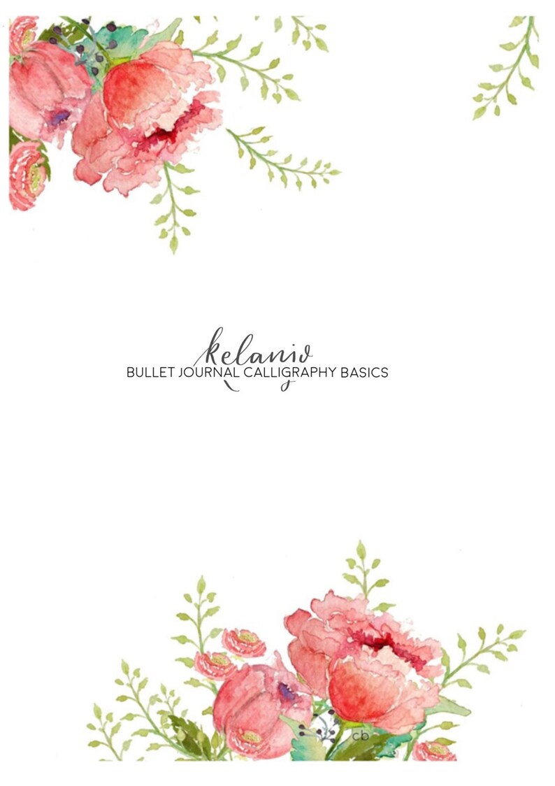 May include: A white background with pink watercolor flowers and green leaves in the corners. The text "kelani" and "BULLET JOURNAL CALLIGRAPHY BASICS" is centered in the middle of the image.