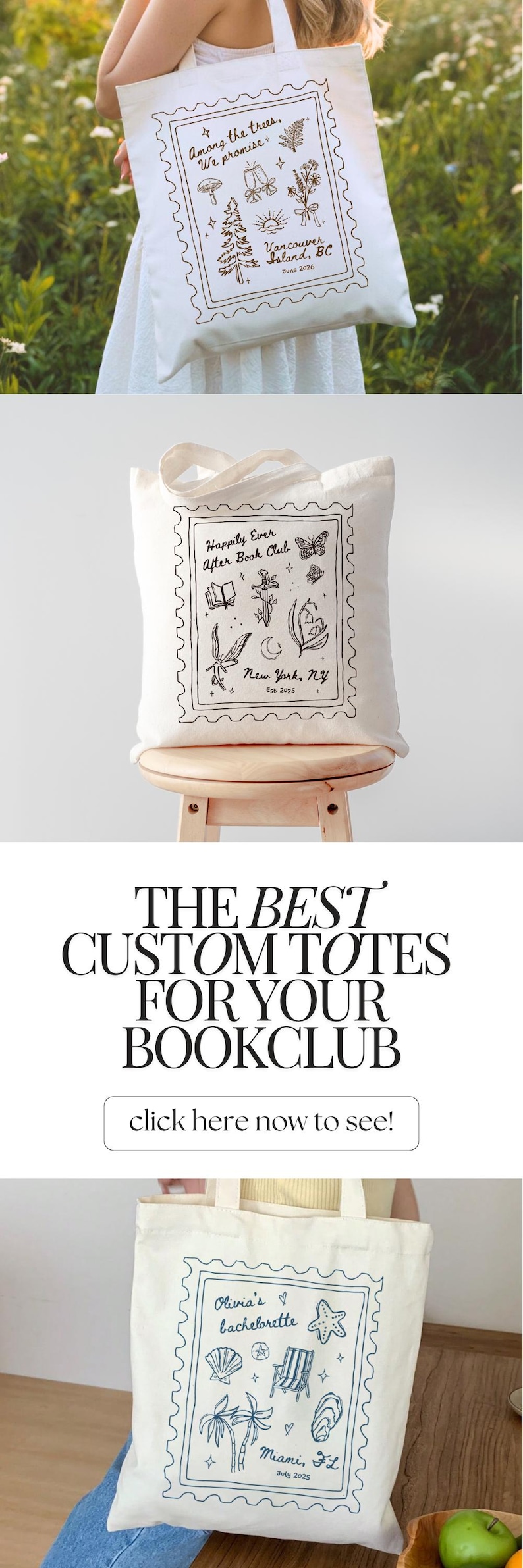 May include: Cream-colored tote bags with unique designs. One features text "Among the trees, We promise" and "Vancouver Island, BC, June 2026". Another says "Happily Ever After Book Club, New York, NY, Est. 2025". The third says "Olivia's bachelorette, Miami, FL, July 2025".