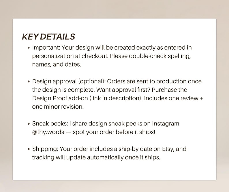 May include: A white card with the text "KEY DETAILS" at the top. Bullet points detail design creation, approval options, Instagram sneak peeks, and shipping information. The text is in black font.