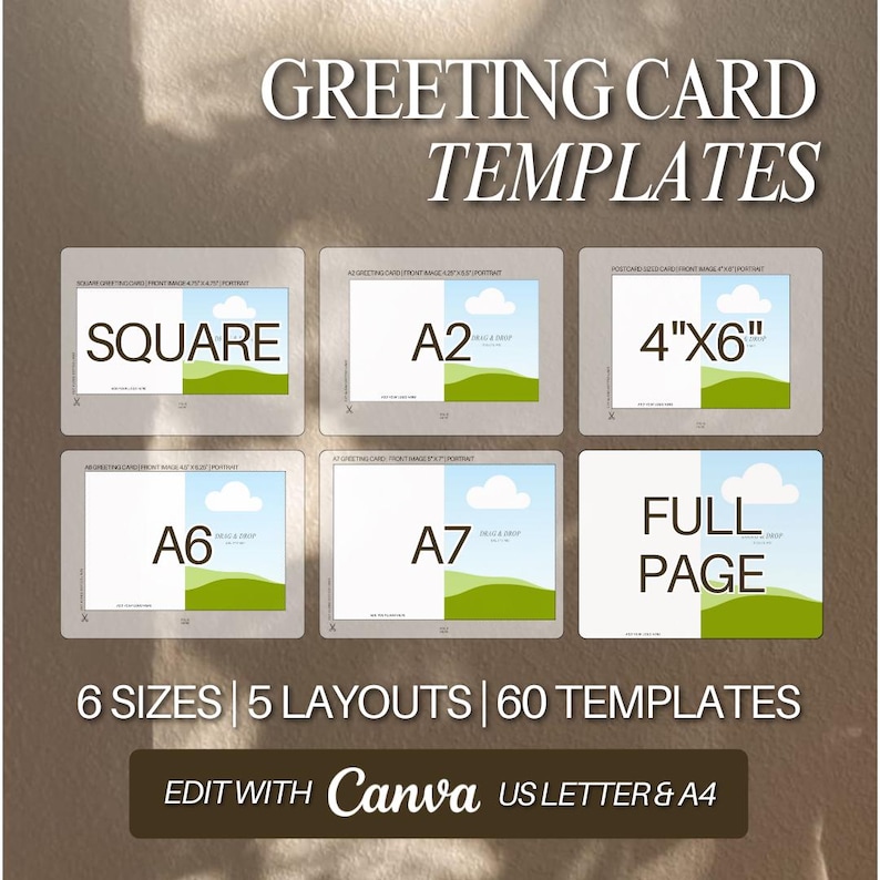 May include: Greeting card templates in six sizes, including square, 4x6 inches, A2, A6, A7, and full page. The templates are designed to be edited with Canva and are compatible with US Letter and A4 paper sizes.