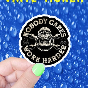 Stickers/nobody cares work harder/hard hat sticker/vinyl sticker/decal/funny/skull/gift/adult/kids
