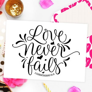 Love Never Fails SVG PNG Bible Verse svg Valentines Day svg Christian svg, Love Never Fails Sign svg, Valentines svg, Corinthians 13:8 image 3