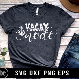 Vacay Mode SVG PNG | Summer svg | Funny Beach svg For Cricut | Trip svg | Family Vacation svg | Beach Vibes svg | Vacay svg | Oh Hey Vacay