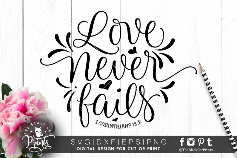 Love Never Fails SVG PNG Bible Verse svg Valentines Day svg Christian svg, Love Never Fails Sign svg, Valentines svg, Corinthians 13:8 image 4