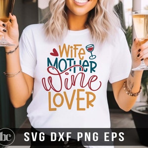 Esposa Madre Amante del Vino SVG PNG / Mamá divertida svg / Día de la Madre svg / Esposa svg / Mamá Vida svg / Mamá Camisa svg / Mamá svg / Vino divertido svg png