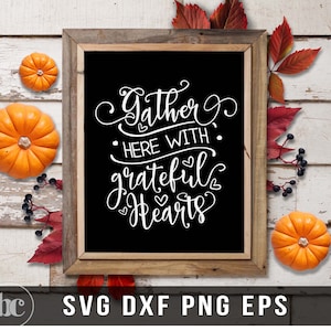 Reúnase aquí con corazones agradecidos svg / Acción de Gracias svg / Reúnase svg / Refranes de otoño svg / Reúnase aquí svg / Christian svg / Fall Sign svg