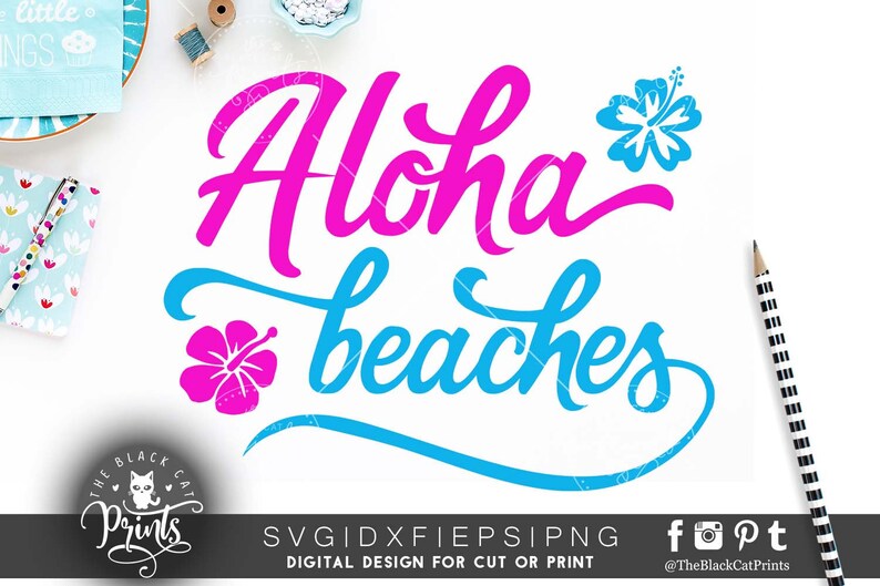 Aloha beaches SVG file for Cricut cutting file Summer Svg design Sayings svg Heat transfer files DIY T-shirt design Aloha Svg cuttables