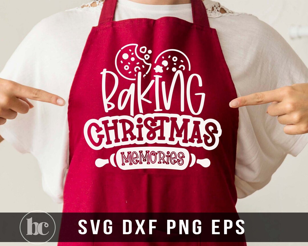 Baking Christmas Memories SVG | Apron SVG | Christmas Baking Svg ...