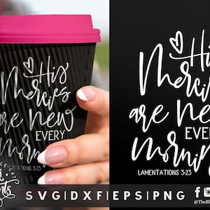 His Mercies are New Every Morning svg cut file for Cricut Silhouette Bible verse svg Scripture design Christian svg, Lamentations 3:23 HTV