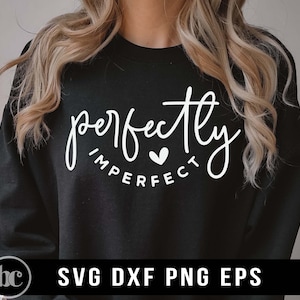 Perfectly Imperfect SVG PNG | Self Love svg | Worthy svg | Mental Health svg | Positive svg | Inspirational svg | Christian svg | Mom svg