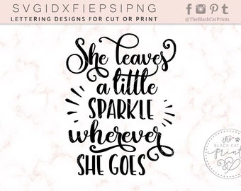 She leaves a little sparkle wherever she goes svg file for cut Quote svg vector cutting file Cricut svg design Quote svg cut Sayings svg