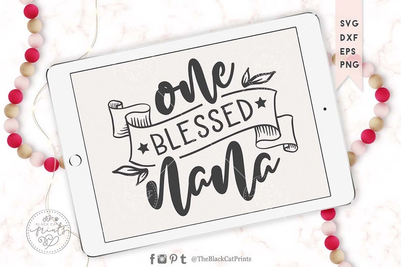 Download One blessed nana SVG file for Cricut Mother's day svg cut ...