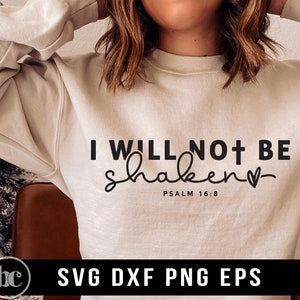 I Will Not Be Shaken SVG PNG | Bible Verse svg | Christian svg | Christian Cross svg | Prayer svg | Jesus svg | Bible Quote svg | Faith svg