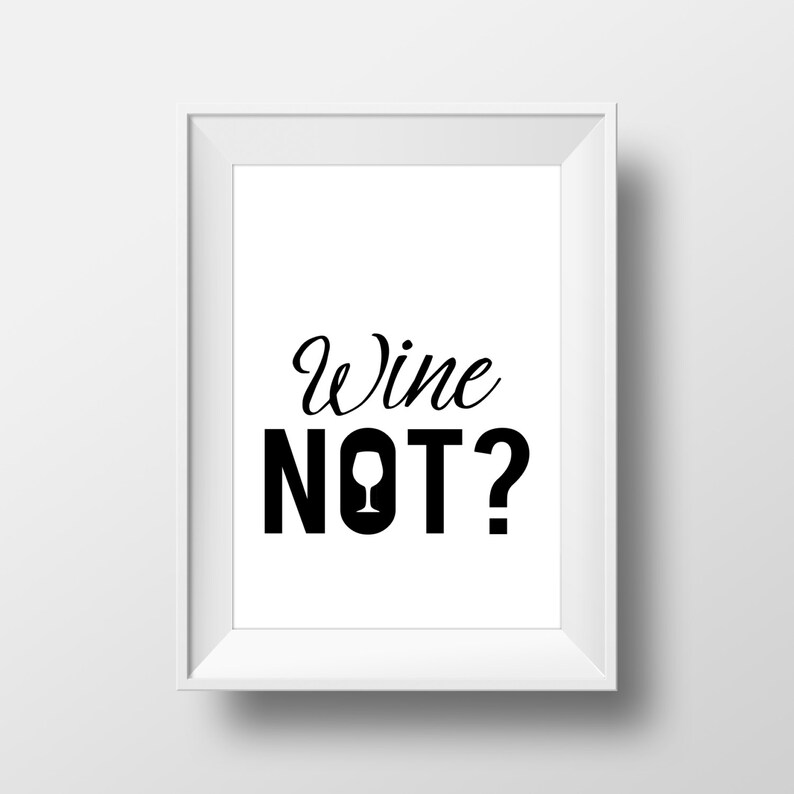 Wine Not Printable Art Wine Quote Print Wine Wall Art Kitchen Etsy
