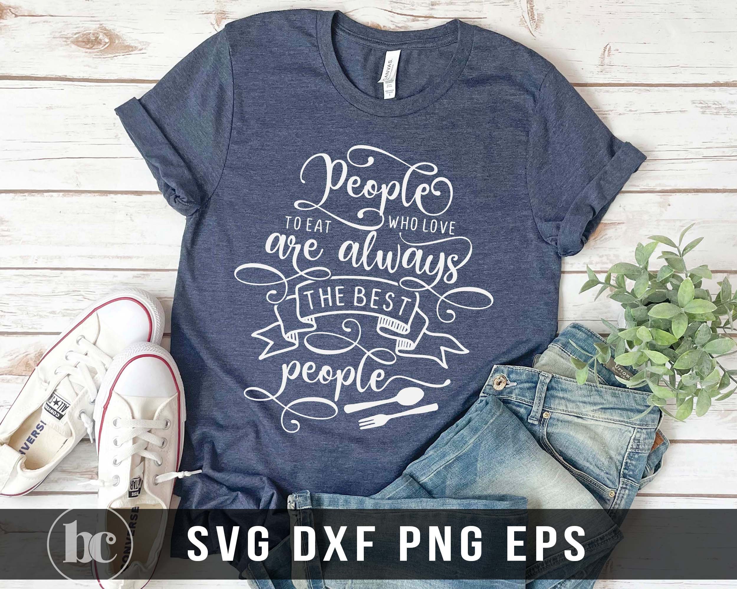 People Who Love to Eat Are Always the Best People Sign - Etsy