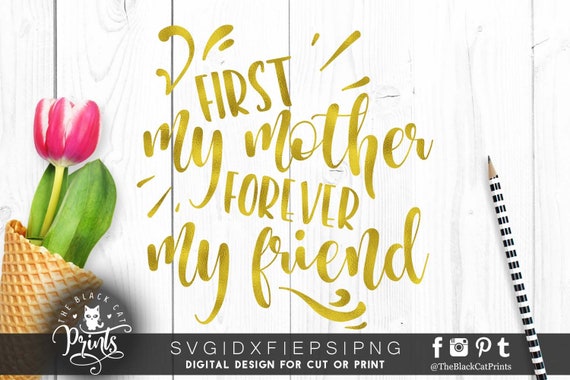Download First my mother forever my friend svg cut file Mother svg | Etsy