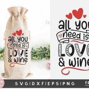 面白いバレンタインデーのワインバッグ SVG | バレンタインワインバッグ PNG | バレンタインデー SVG | 面白いワインバッグ | ワインに関する名言 必要なのは愛とワインだけ