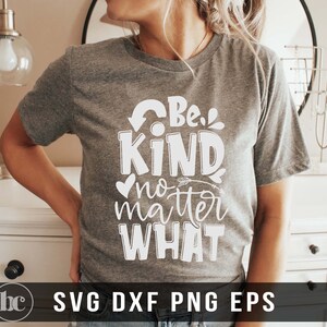 Wees vriendelijk, ongeacht welke SVG | Grappige vriendelijkheid SVG | Positief citaat SVG | Vriendelijkheid shirt | Terug naar school-svg | Wees vriendelijk SVG | Wees vriendelijk shirt SVG