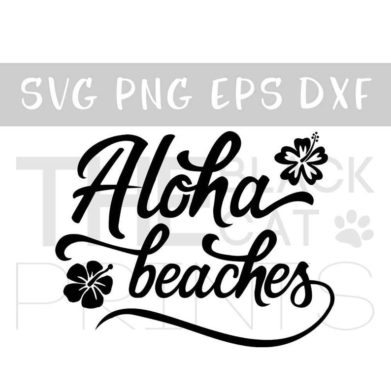 Aloha beaches SVG file for Cricut cutting file Summer Svg design Sayings svg Heat transfer files DIY T-shirt design Aloha Svg cuttables