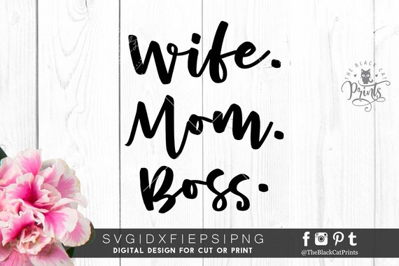 Download Wife Mom Boss SVG file for cut T-shirt design Mama svg ...