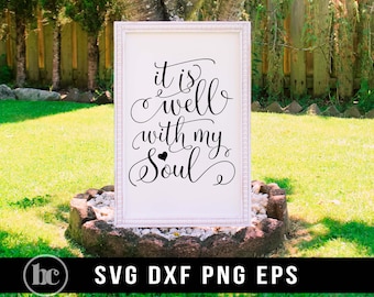 It Is Well With My Soul SVG PNG | Bible Verse svg | Christian svg | Christian Sign svg | Faith svg | Inspirational svg | Religious svg