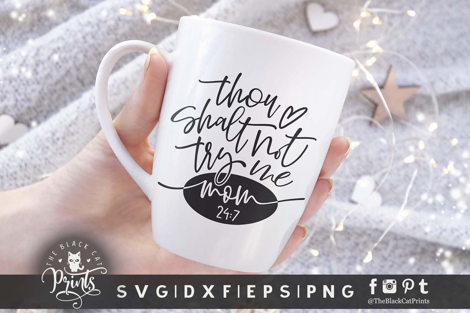 Thou Shalt Not Try Me Mom 24:7 SVG cutting file Funny mommy | Etsy