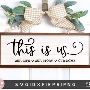 This Is Us SVG | Znak Farmhouse SVG | Znak Front Porch | This is us - Nasze życie Nasza historia Nasz dom SVG PNG | Ślub SVG | Rocznica SVG
