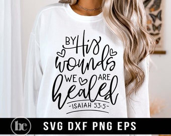 By His Wounds We Are Healed SVG PNG | Easter Christian svg | Bible Verse svg | Easter svg | Jesus svg | Christian svg | Easter Shirt svg