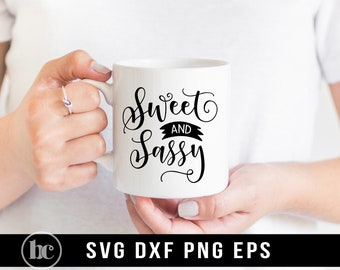 Sweet And Sassy SVG PNG | Funny svg | Southern Girl svg | Sarcastic Quote svg | Sassy svg | Sarcastic svg | Mom Life svg | Mom Shirt svg