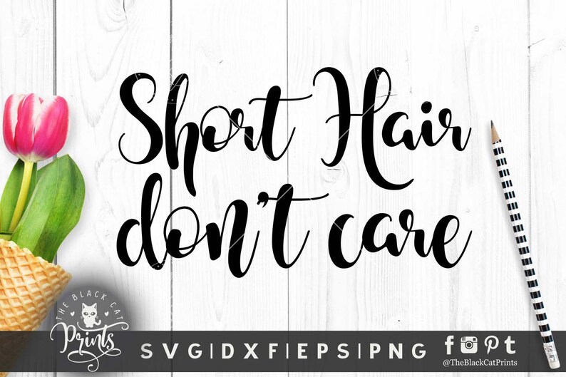 Short Hair Don T Care Svg For Cricut Svg File Sayings Svg Etsy