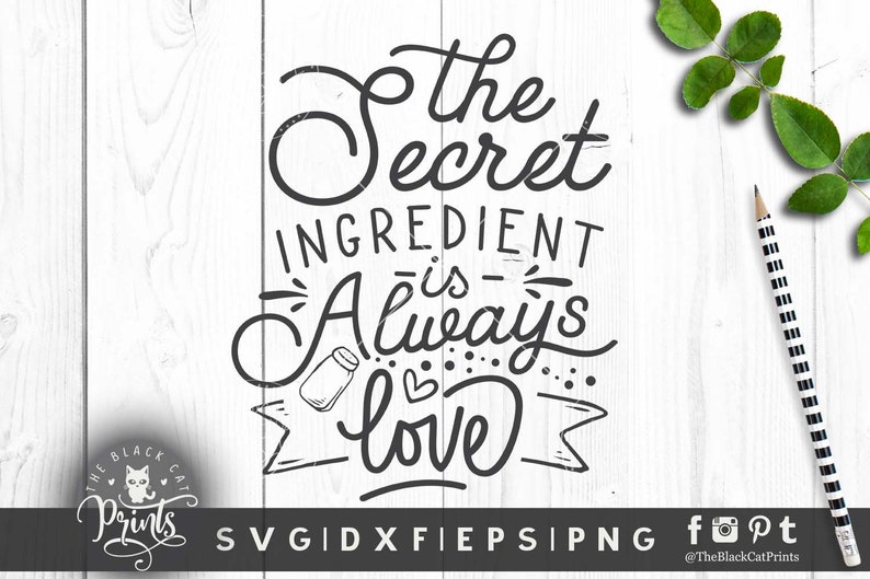 The Secret Ingredient Is Always Love Svg Kitchen Svg Cut File Etsy