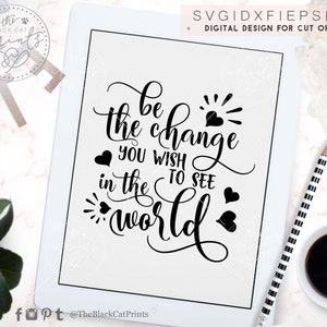 Be the change you wish to see in the world SVG cutting file Sayings svg design Lettering svg T-shirt designs Heat transfer vinyl design svg image 3