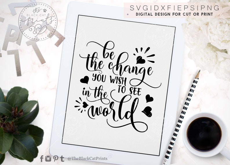 Be the change you wish to see in the world SVG Schneidedatei Sprüche svg design Lettering svg T-shirt designs Heat transfer vinyl design svg Bild 3