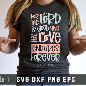 Su amor perdura para siempre SVG PNG / Verso bíblico SVG / Christian svg / Salmo 100:5 / Escritura svg / Camisa cristiana / Amor svg / Fe svg