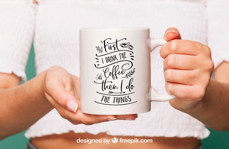 First I Drink The Coffee SVG Funny Coffee Quote Coffee png Funny Coffee Shirt First I Drink The Coffee Then I Do The Things SVG PNG image 5