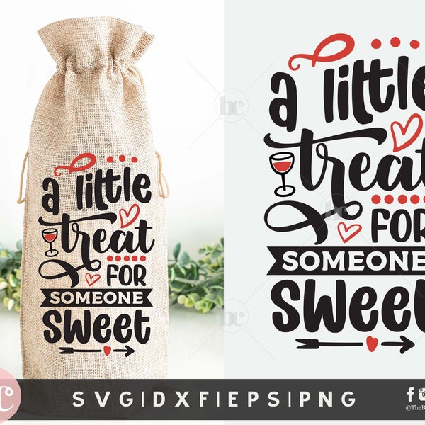 Valentine's Day Wine Bag SVG | Valentines Wine Bag | Valentines Day SVG | Funny Wine Bag | Wine Quote | A Little Treat For Someone Sweet svg