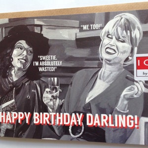 AB FAB birthday card - Absolutely Fabulous birthday card - Patsy & Eddie - happy birthday darling - Ab Fab birthday - Ab Fab card