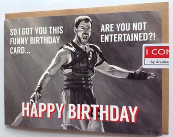 GLADIATOR birthday card - Are You Not Entertained? - Maximus - Russell Crowe - birthday card for dad - classic movie cards - now we are free