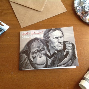 CLINT EASTWOOD birthday card Right Turn Clyde Every Which Way But Loose Orangutan birthday card Happy Birthday Good Lookin image 5