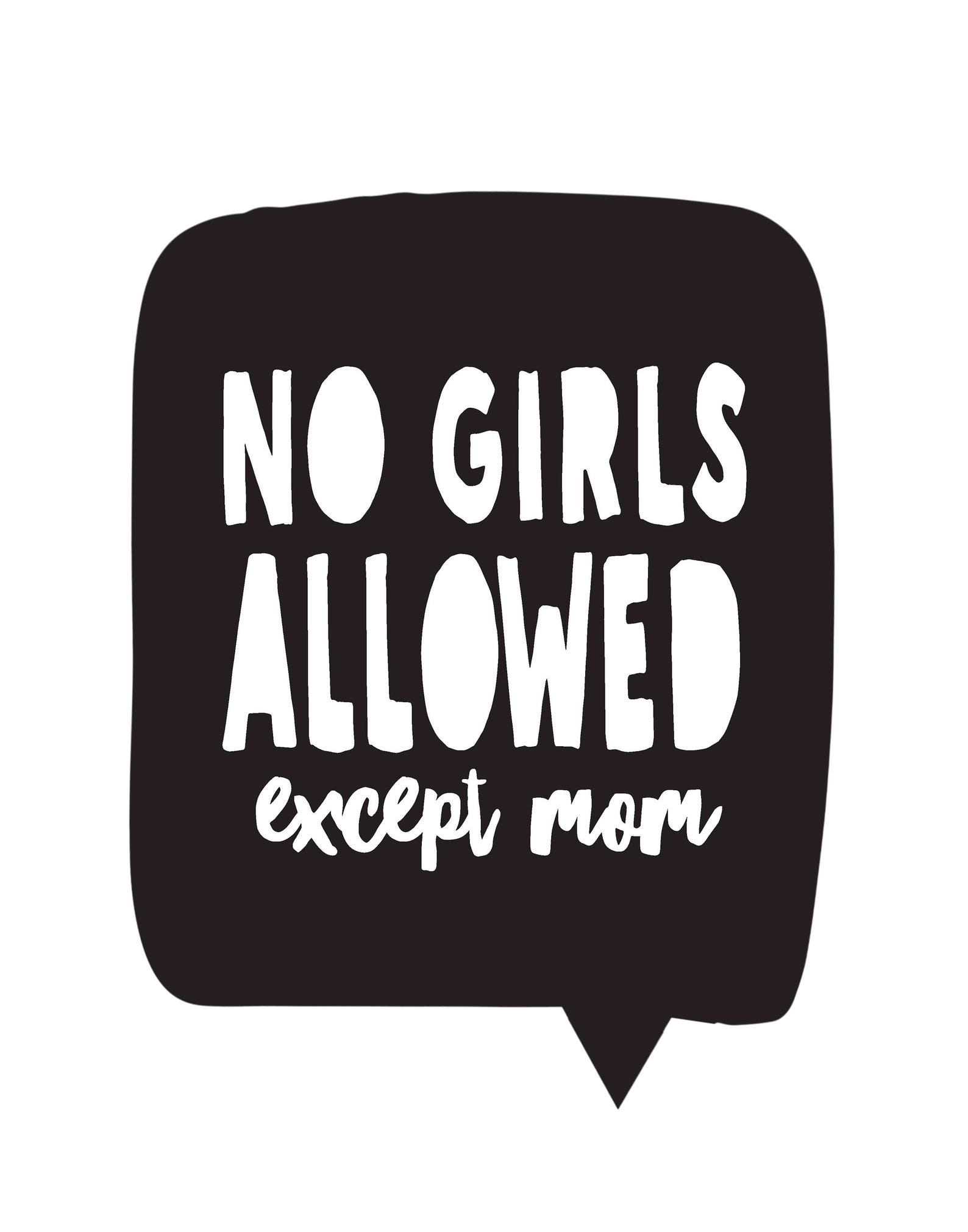 NO GIRLS ALLOWED Except Mom Boys Room Nursery Printables - Etsy