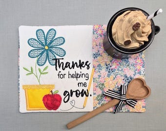 Teacher Mug Rug: Quilted Coaster Gift - "Thank You For Helping Me Grow" Embroidered Message