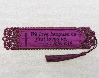 We Love Because He First Loved Us 1 John 4:19 Bookmark Free Standing Lace Applique Christian Bible Reading Book Lover's Gift