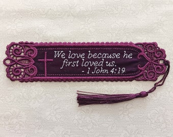Christian Bookmark - Embroidered With Scripture "We Love Because He First Loved Us" 1 John 4:19